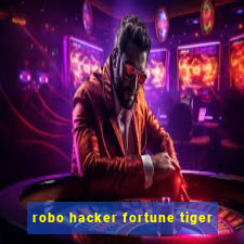 robo hacker fortune tiger