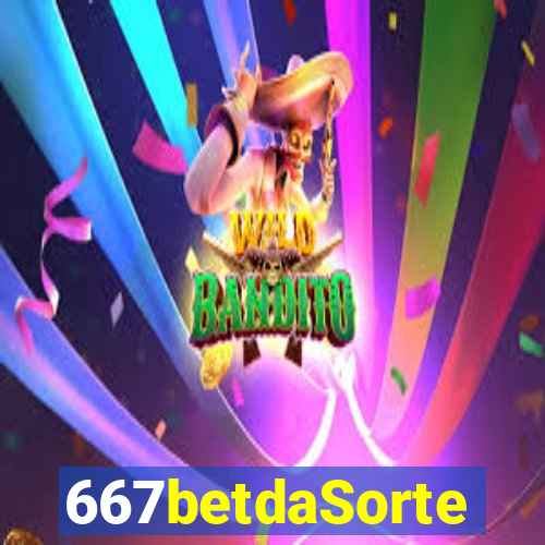 667betdaSorte