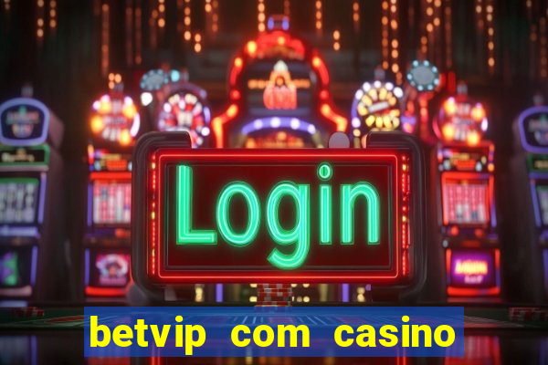 betvip com casino pgsoft fortune dragon