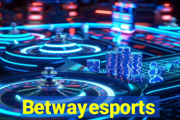 Betwayesports