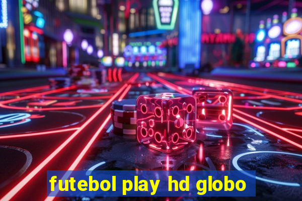 futebol play hd globo