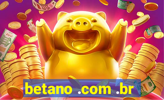 betano .com .br