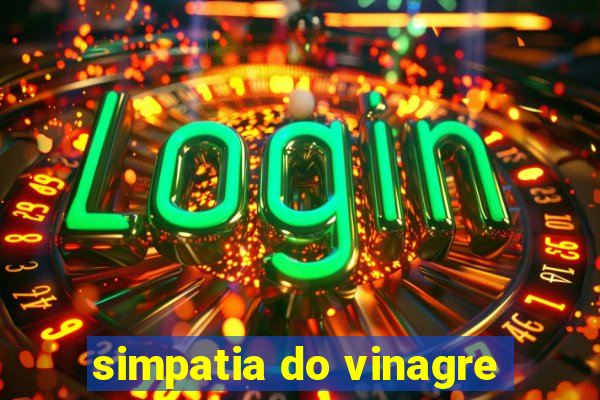 simpatia do vinagre