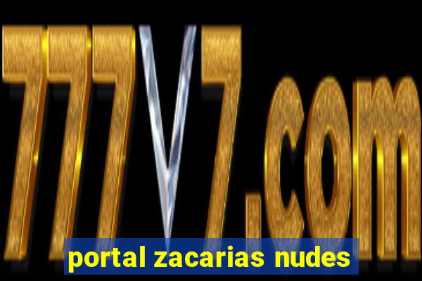 portal zacarias nudes