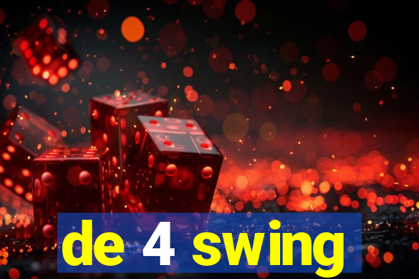 de 4 swing