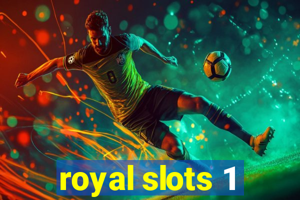 royal slots 1