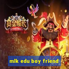 mlk edu boy friend