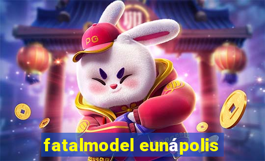 fatalmodel eunápolis