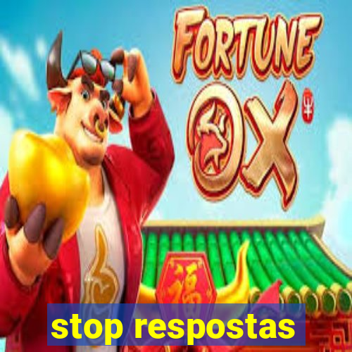 stop respostas