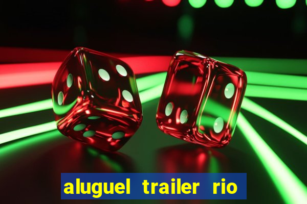 aluguel trailer rio grande do sul