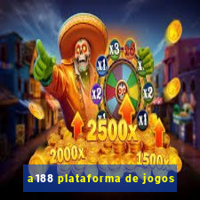 a188 plataforma de jogos