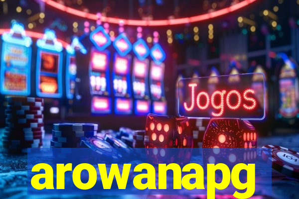 arowanapg