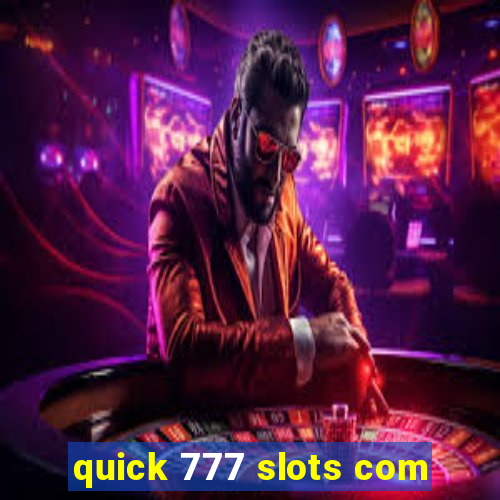 quick 777 slots com