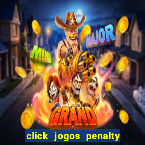 click jogos penalty fever brasil