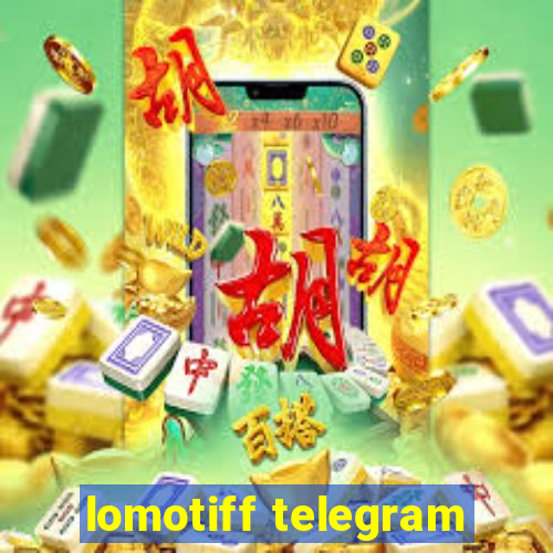 lomotiff telegram