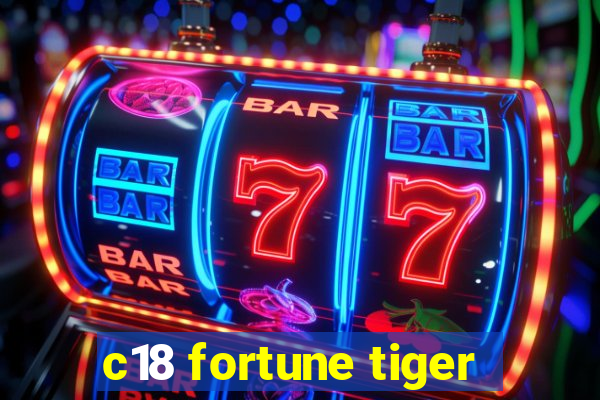 c18 fortune tiger