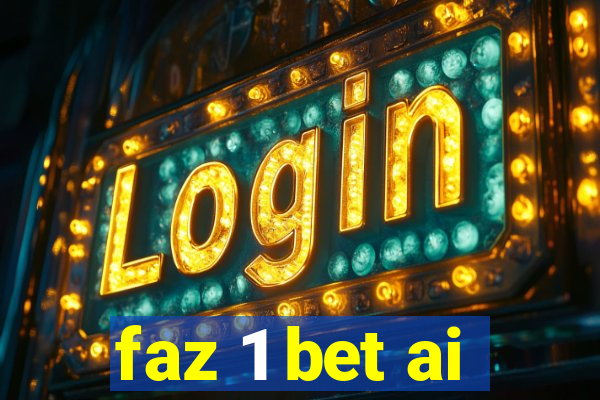 faz 1 bet ai