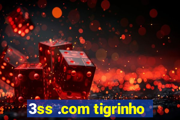 3ss .com tigrinho