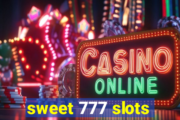 sweet 777 slots