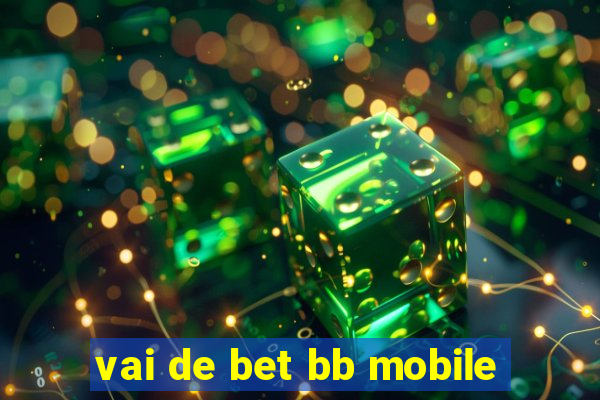 vai de bet bb mobile