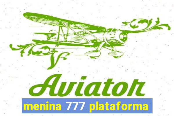 menina 777 plataforma