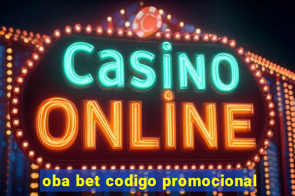 oba bet codigo promocional