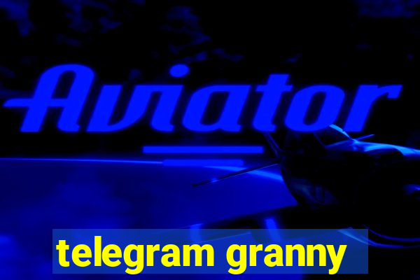 telegram granny