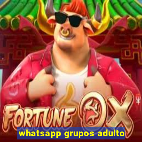 whatsapp grupos adulto