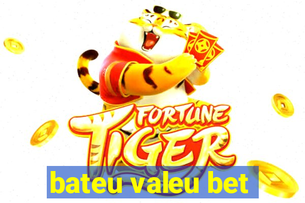 bateu valeu bet