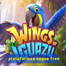 plataformas saque free