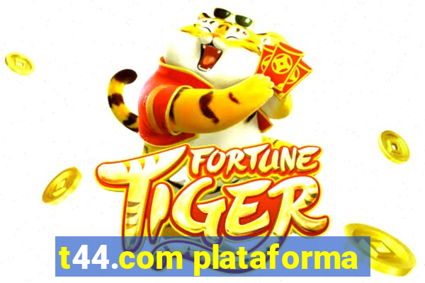 t44.com plataforma