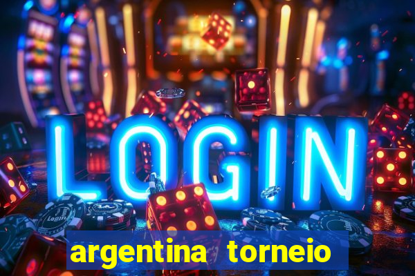 argentina torneio betano tabela