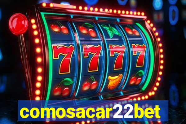 comosacar22bet