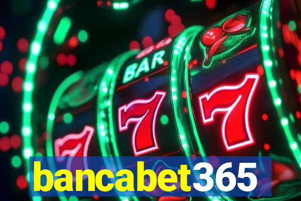 bancabet365