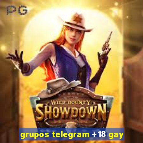 grupos telegram +18 gay