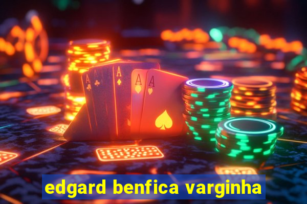 edgard benfica varginha