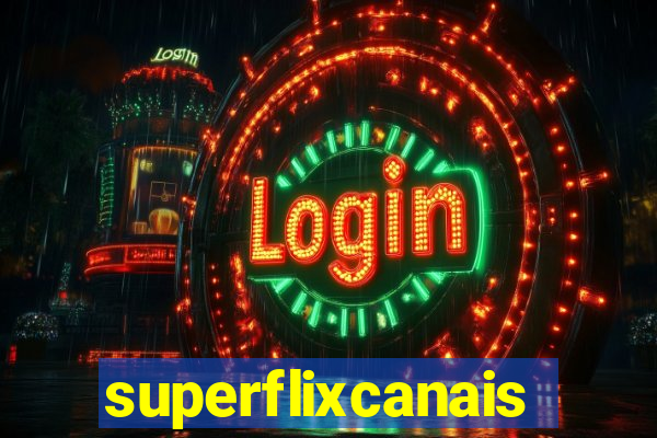 superflixcanais