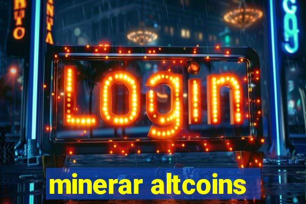 minerar altcoins