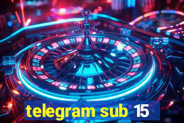 telegram sub 15