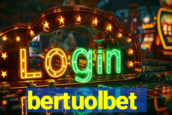 bertuolbet