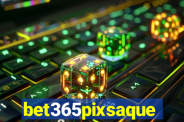 bet365pixsaque