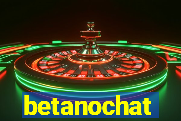 betanochat