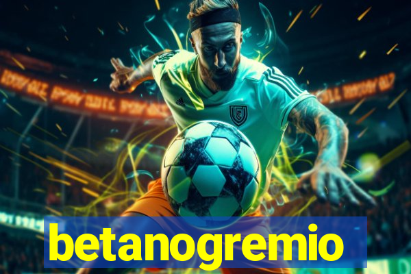 betanogremio