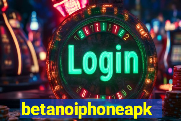 betanoiphoneapk