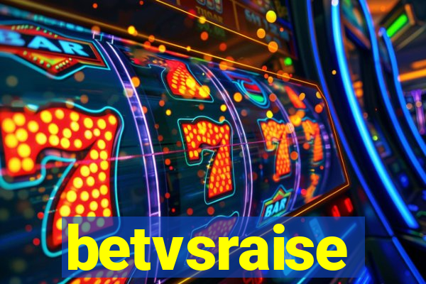 betvsraise