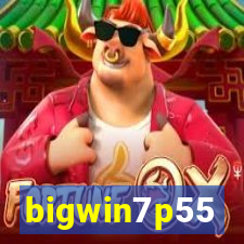 bigwin7p55