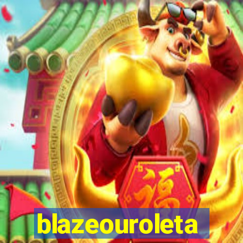 blazeouroleta