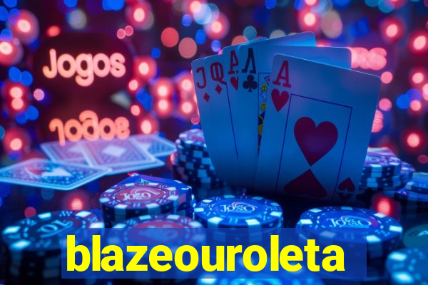 blazeouroleta