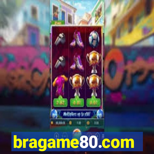 bragame80.com