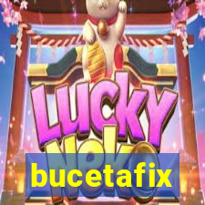 bucetafix